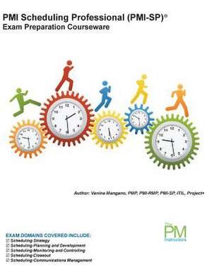 PMI Scheduling Professional (PMI-Sp) Exam Preparation Courseware de Vanina S. Mangano