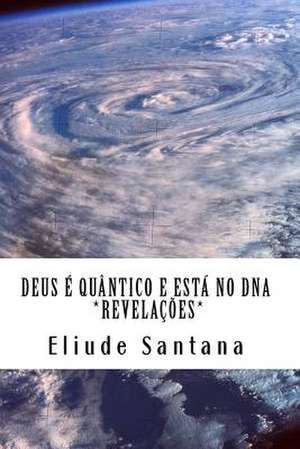 Deus E Quantico E Esta No DNA de Eliude Santana