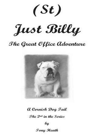 (St) Just Billy - The Great Office Adventure de Tony Heath