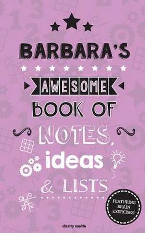 Barbara's Awesome Book of Notes, Lists & Ideas de Clarity Media