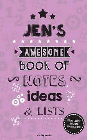 Jen's Awesome Book of Notes, Lists & Ideas de Clarity Media