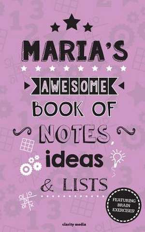 Maria's Awesome Book of Notes, Lists & Ideas de Clarity Media