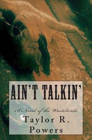 Ain't Talkin' de Taylor R. Powers