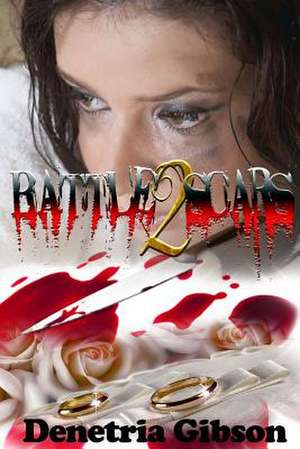 Battle Scars 2 de Denetria Gibson