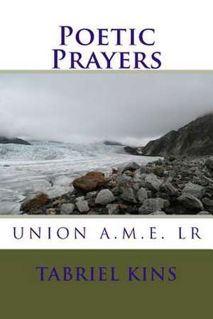Poetic Prayers de Tabriel Kins