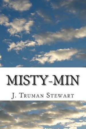 Misty-Min de J. Truman Stewart