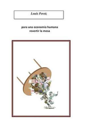 Para Una Economica Humana Revertir La Mesa de Louis Peretz