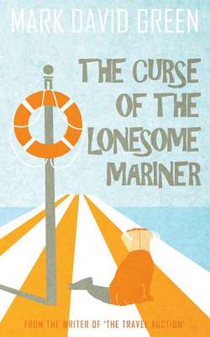 The Curse of the Lonesome Mariner de Mark David Green