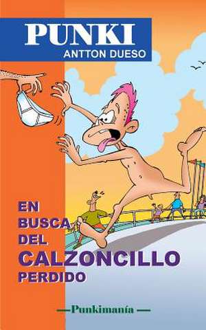 En Busca del Calzoncillo Perdido de Antton Dueso