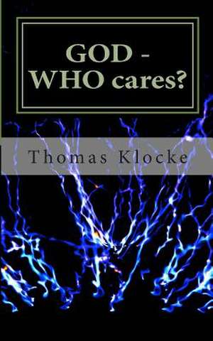 God - Who Cares? de Thomas Klocke