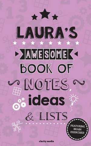 Laura's Awesome Book of Notes, Lists & Ideas de Clarity Media