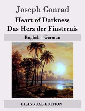 Heart of Darkness / Das Herz Der Finsternis de Joseph Conrad