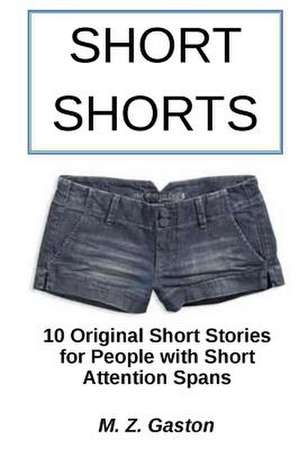 Short Shorts de M. Z. Gaston