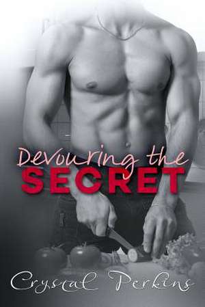 Devouring the Secret de Crystal Perkins