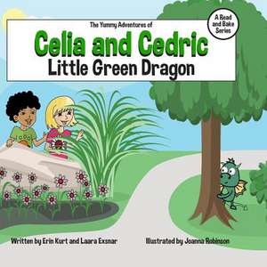 The Yummy Adventures of Celia & Cedric de Erin Kurt