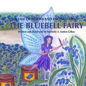 The Bluebell Fairy de Michelle a. Soden-Gilkes