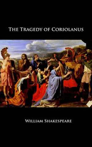 The Tragedy of Coriolanus de William Shakespeare