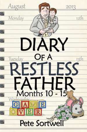 The Diary of a Restless Father de Pete Sortwell