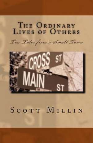 The Ordinary Lives of Others de Scott Millin