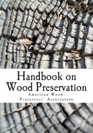 Handbook on Wood Preservation de American Wood-Preservers' Association