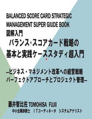 Balanced Score Card Strategic Management Super Guide Book de Tomohisa Fujii