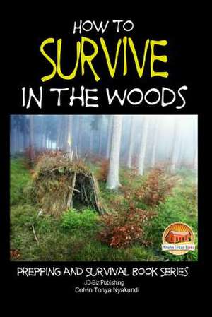 How to Survive in the Woods de Colvin Tonya Nyakundi