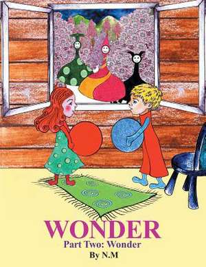 Wonder Part Two de N. M