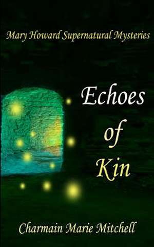 Echoes of Kin de Charmain Marie Mitchell