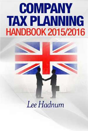 Company Tax Planning Handbook 2015/2016 de MR Lee Hadnum