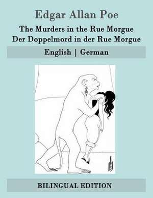 The Murders in the Rue Morgue / Der Doppelmord in Der Rue Morgue de Edgar Allan Poe