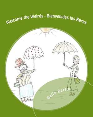 Welcome the Weirds - Bienvenidas Las Raras de Delia Berlin