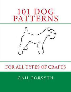 101 Dog Patterns de Gail Forsyth