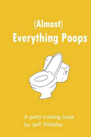 (Almost) Everything Poops de Jeff S. Whitcher