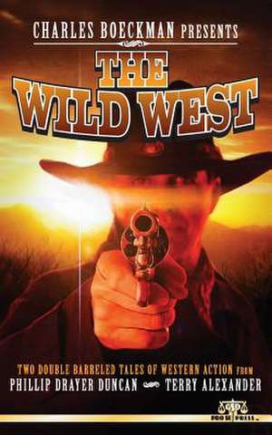 Charles Boeckman Presents the Wild West de Phillip Drayer Duncan