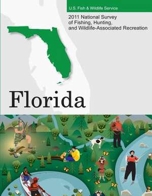 2011 National Survey of Fishing, Hunting, and Wildlife-Associated Recreation?florida de U. S. Fish and Wildlife Service and U. S.