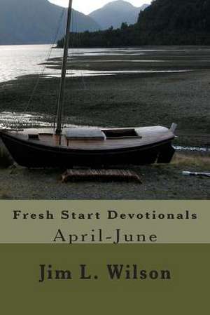 Fresh Start Devotionals de Jim L. Wilson