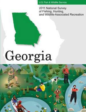 2011 National Survey of Fishing, Hunting, and Wildlife-Associated Recreation?georgia de U. S. Fish and Wildlife Service and U. S.