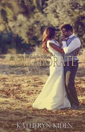 Collaborate de Katheryn Kiden