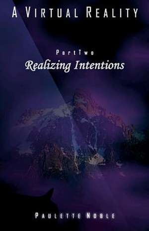 Realizing Intentions de Paulette Noble