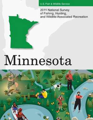 2011 National Survey of Fishing, Hunting, and Wildlife-Associated Recreation?minnesota de U. S. Fish and Wildlife Service and U. S.