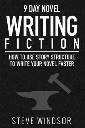 Nine Day Novel-Writing de Steve Windsor