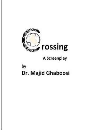 Crossing de Dr Majid Ghaboosi