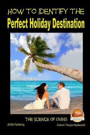 How to Identify the Perfect Holiday Destination de Colvin Tonya Nyakundi