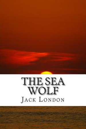 The Sea Wolf de Jack London