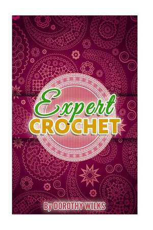 Expert Crochet de Dorothy Wilks