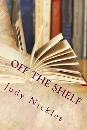 Off the Shelf de Judy Nickles