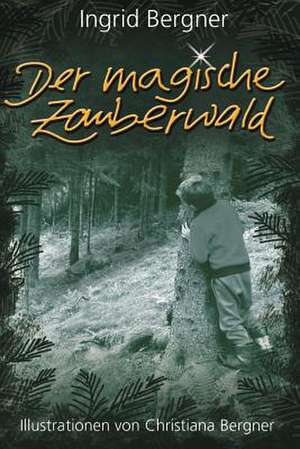 Der Magische Zauberwald de Ingrid Bergner