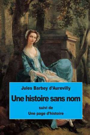 Une Histoire Sans Nom de Juless Barbey D'Aurevilly