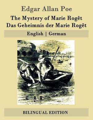 The Mystery of Marie Roget / Das Geheimnis Der Marie Roget de Edgar Allan Poe