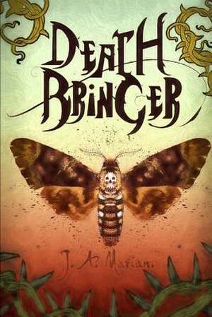 Deathbringer de J. a. Marian